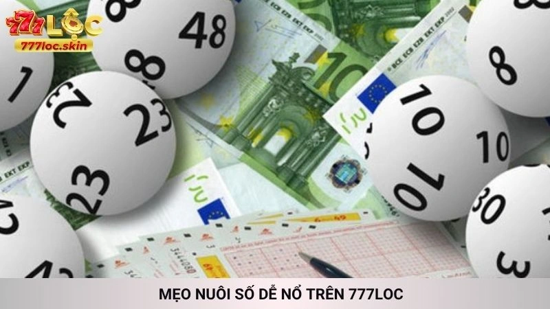 Mẹo nuôi số dễ nổ trên 777loc