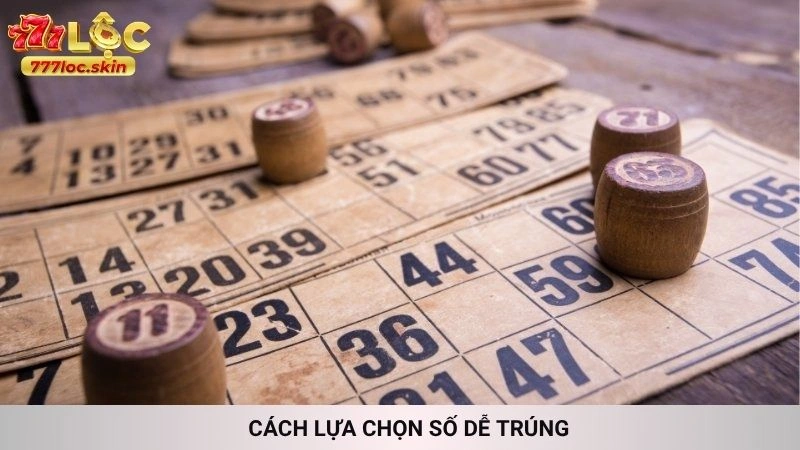 Cách lựa chọn số dễ trúng